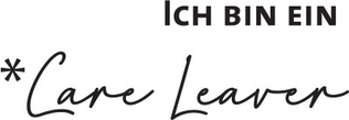 Ich bin ein Care Leaver*!
