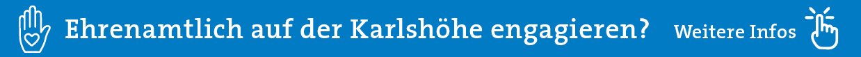 Ehrenamtlich auf der Karlshöhe engagieren? Hier klicken!